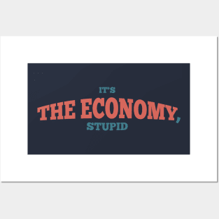 it's the economy stupid Posters and Art